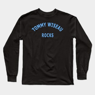 Tommy Wiseau Rocks Long Sleeve T-Shirt